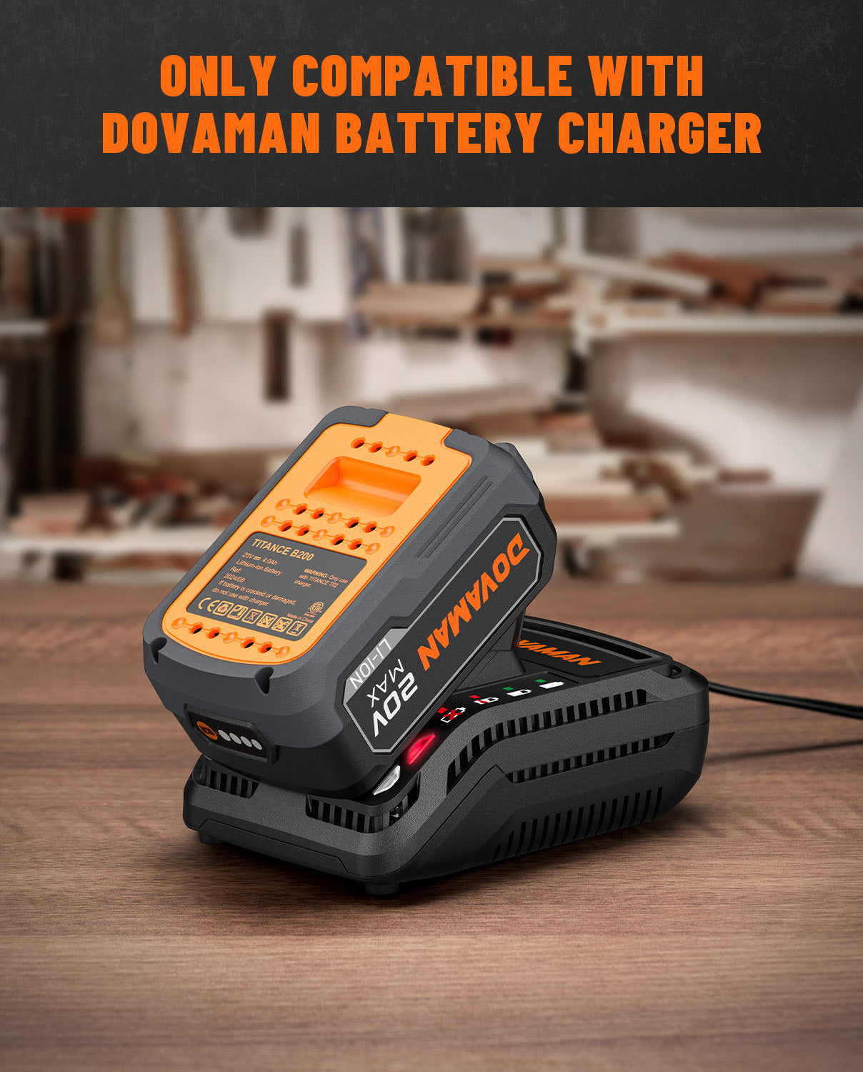 DOVAMAN B200 20V 4.0Ah Lithium-ion Battery Pack, Compatible with Cordless TITANCE X8 TITANCE X9 High Torque Impact Wrench (Battery Only) shown on a wooden table, with a blurred workshop background and an orange text banner at the top reading 'ONLY COMPATIBLE WITH DOVAMAN BATTERY CHARGER'.
