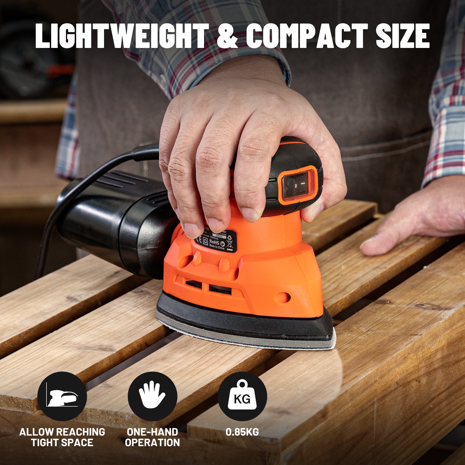 Person using an orange and black power sander on wooden planks with text highlighting its lightweight and compact size