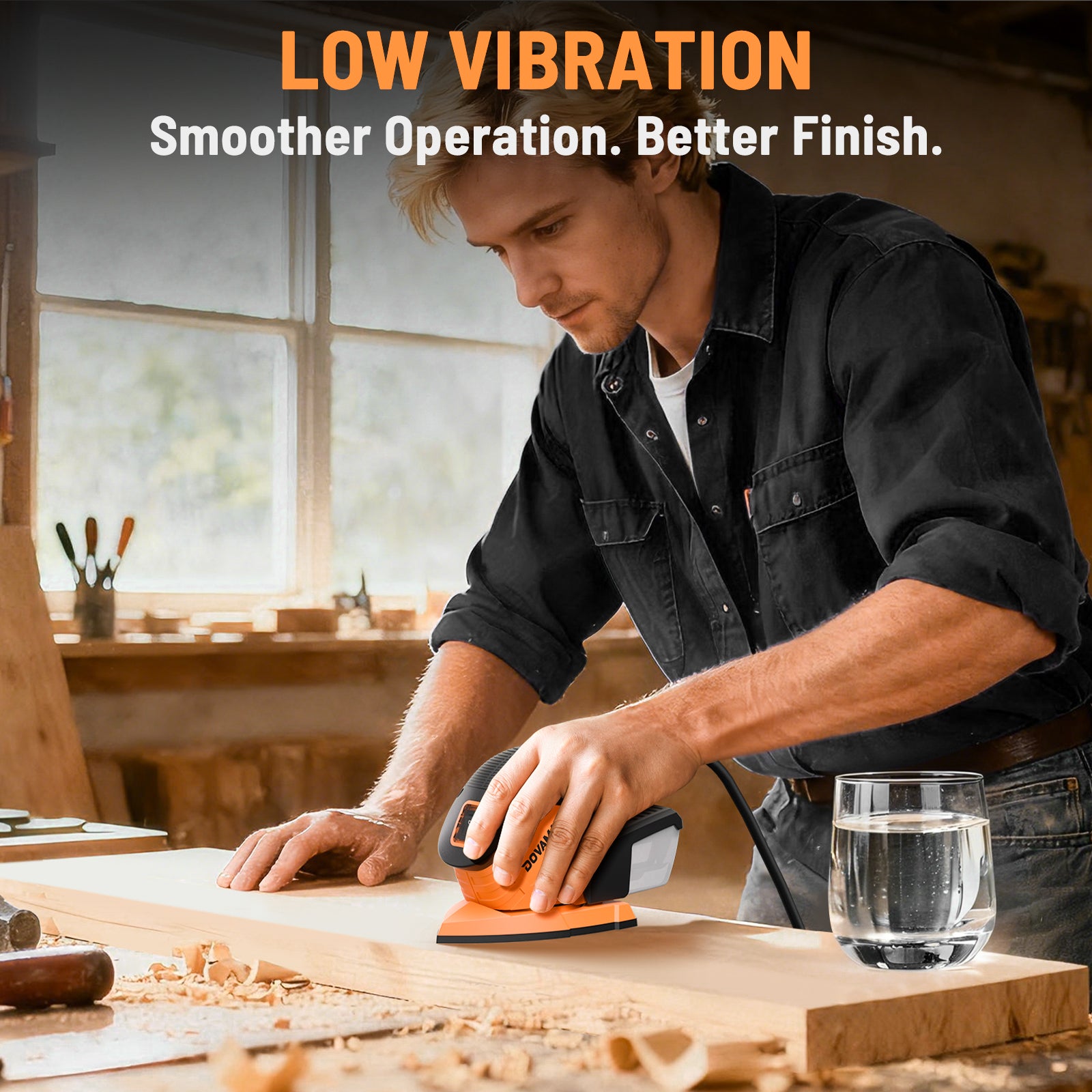 Man using a low vibration detail sander on wood with text 'Low Vibration Smoother Operation. Better Finish.'